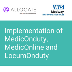 Implementation of MedicOnduty, MedicOnline and LocumOnduty: sharing our experiences and learning so far. | Medway NHS Foundation Trust