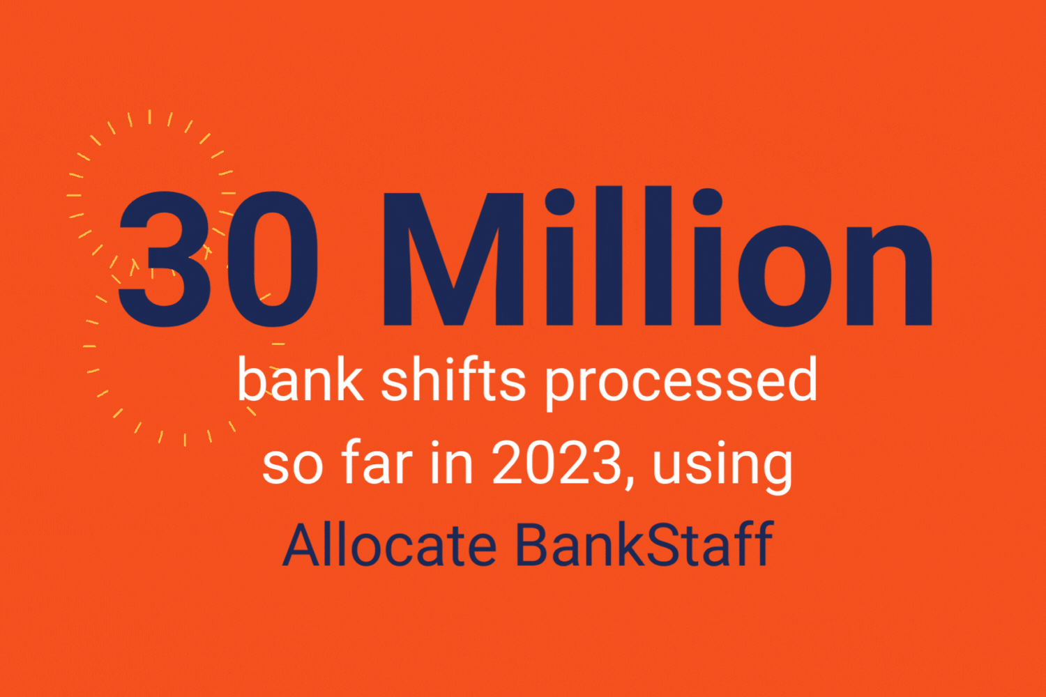 30 Million bank shifts processed so far in 2023, using Allocate BankStaff