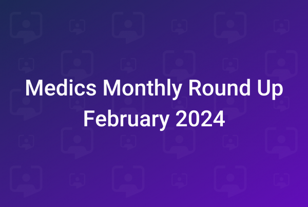 Medics Monthly Round Up February 2024