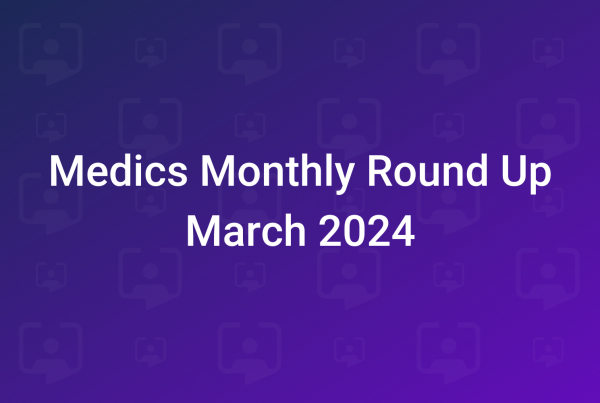 Medics monthly round up March